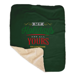 Yellowstone My Holidays Are All Yours Sherpa Blanket