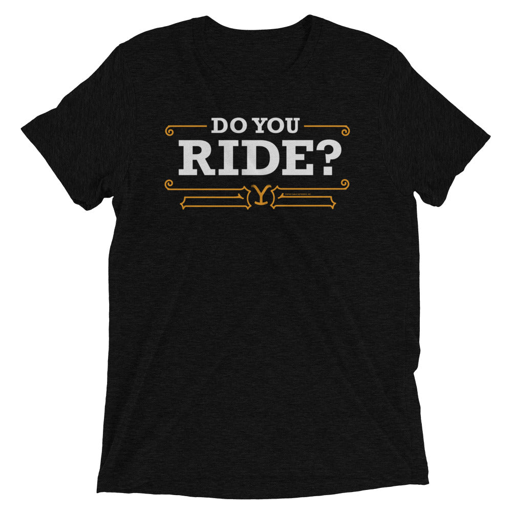 Yellowstone Do You Ride Men's Tri-Blend T-Shirt